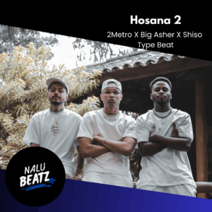 Hosana 2 - 2Metro X Shiso X Big Asher Type Beat